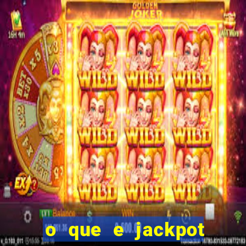 o que e jackpot no jogo do tigre